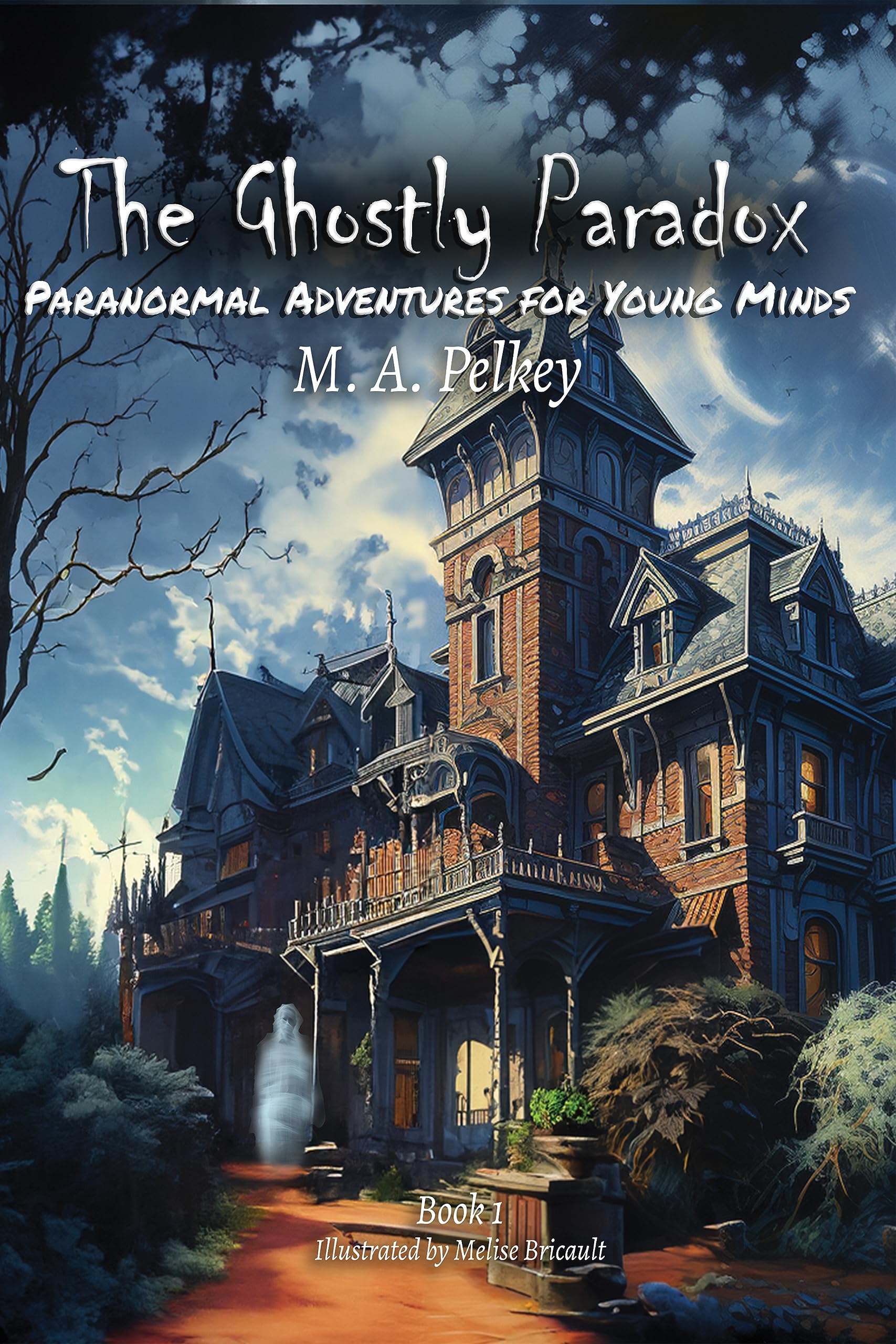 The Ghostly Paradox Paranormal Adventures for Young Minds A Fun