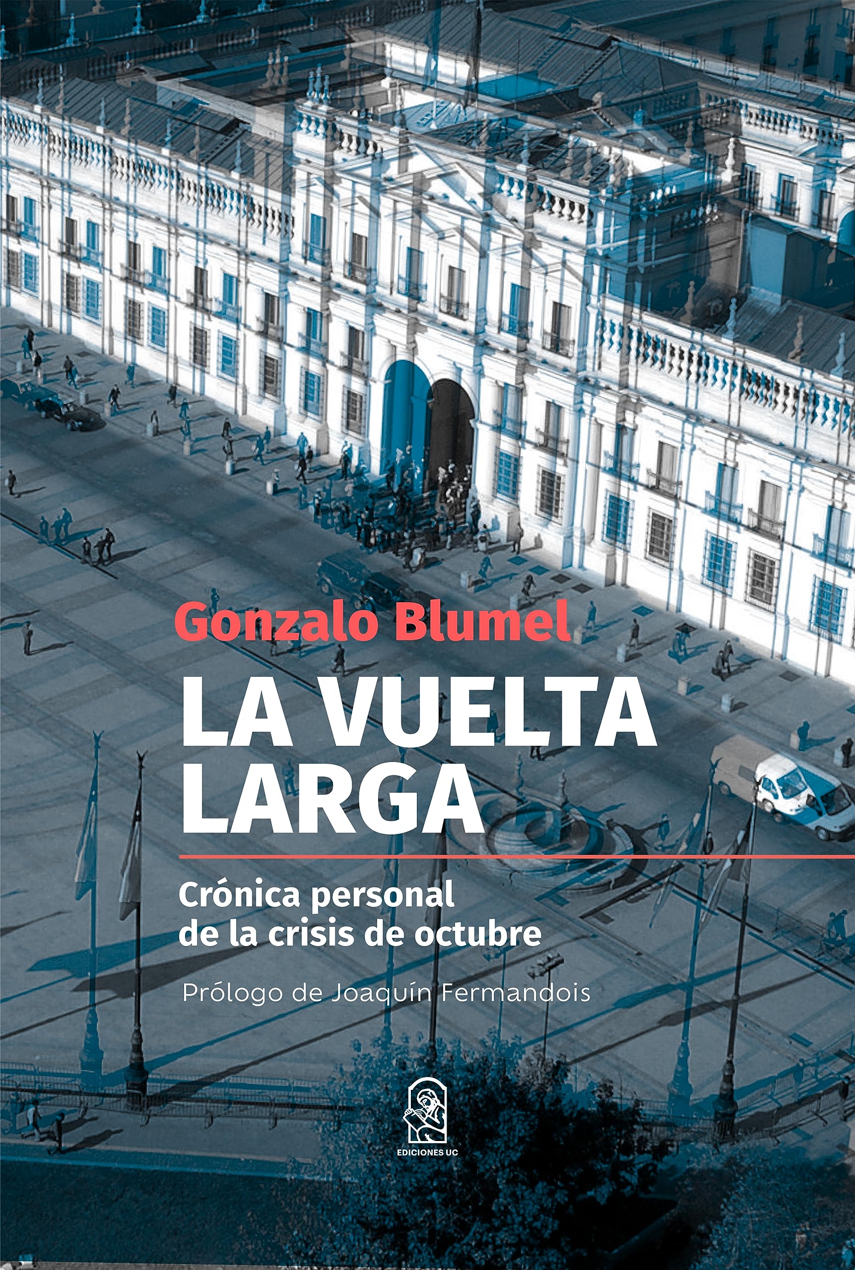 La vuelta larga: Crónica personal de la Crisis de Octubre