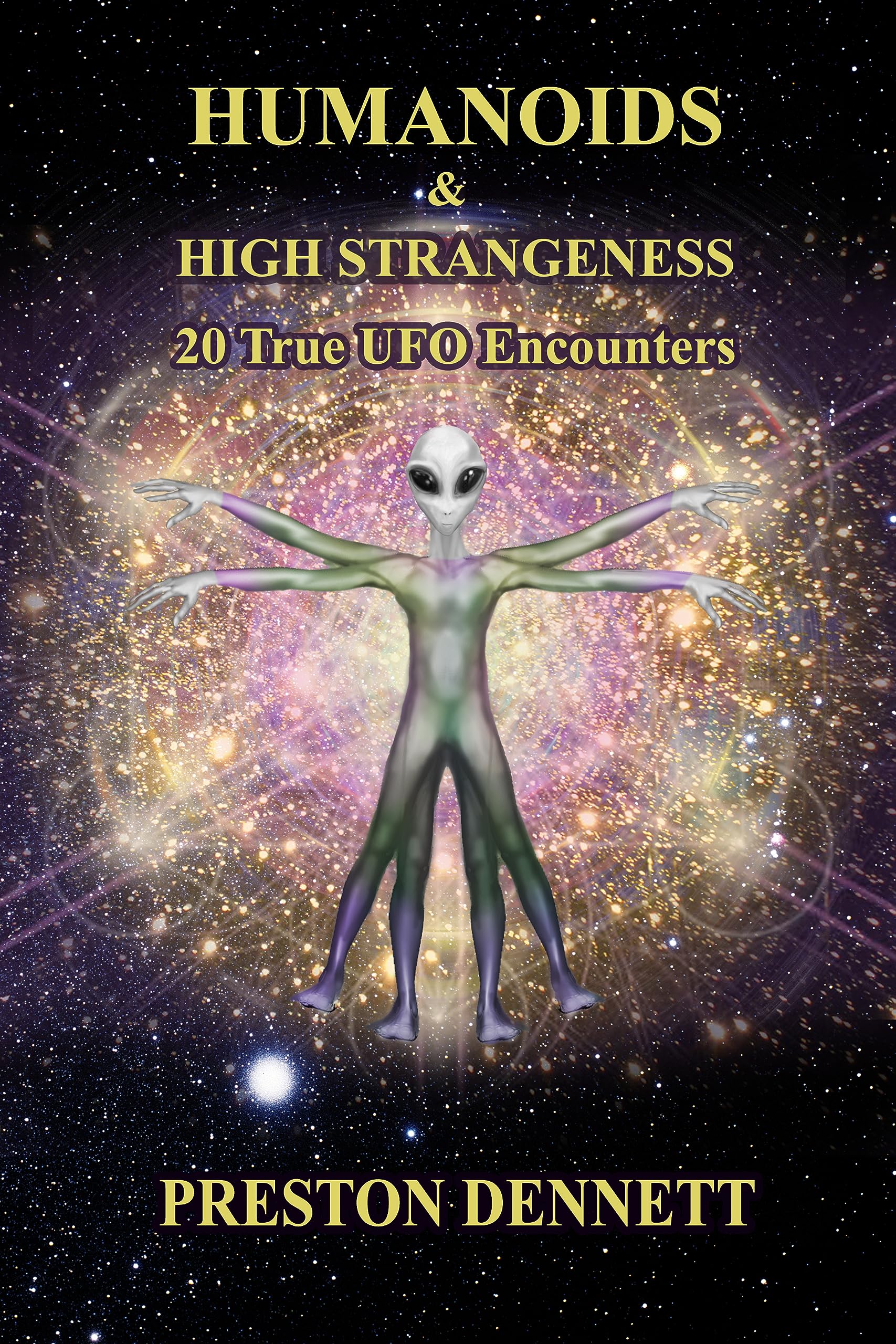 Humanoids and High Strangeness: Twenty True UFO Encounters