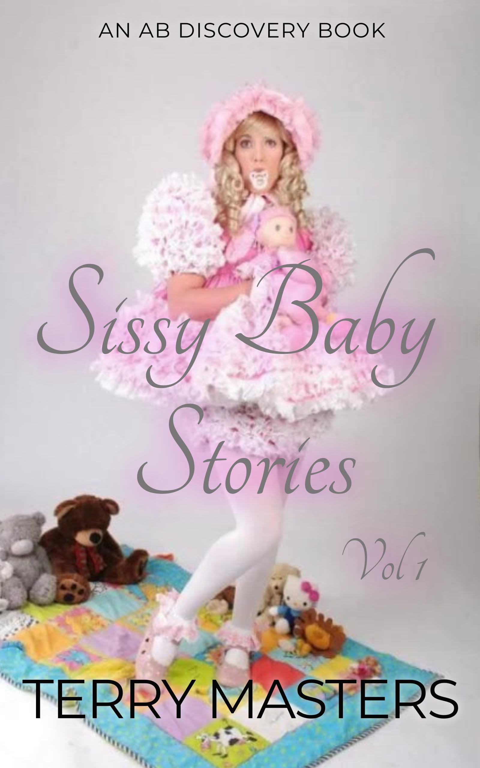 Sissy Baby Stories Vol 1 An ABDL/Sissy Baby collection by TERRY