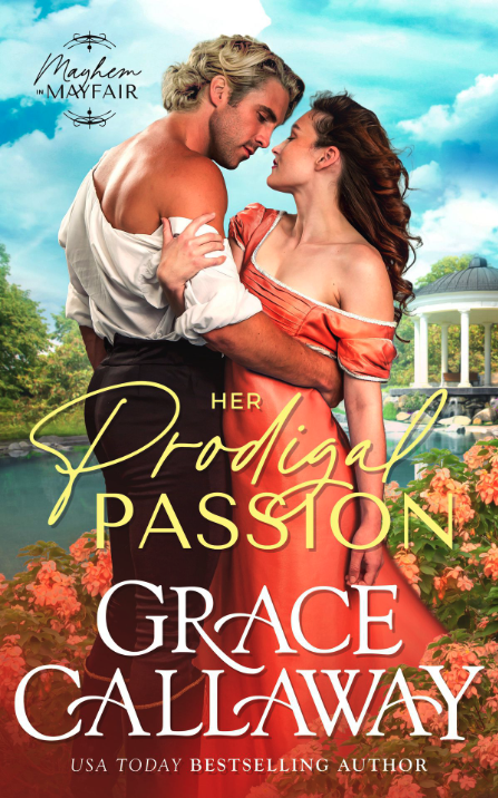 Her Prodigal Passion (Mayhem in Mayfair, #4)