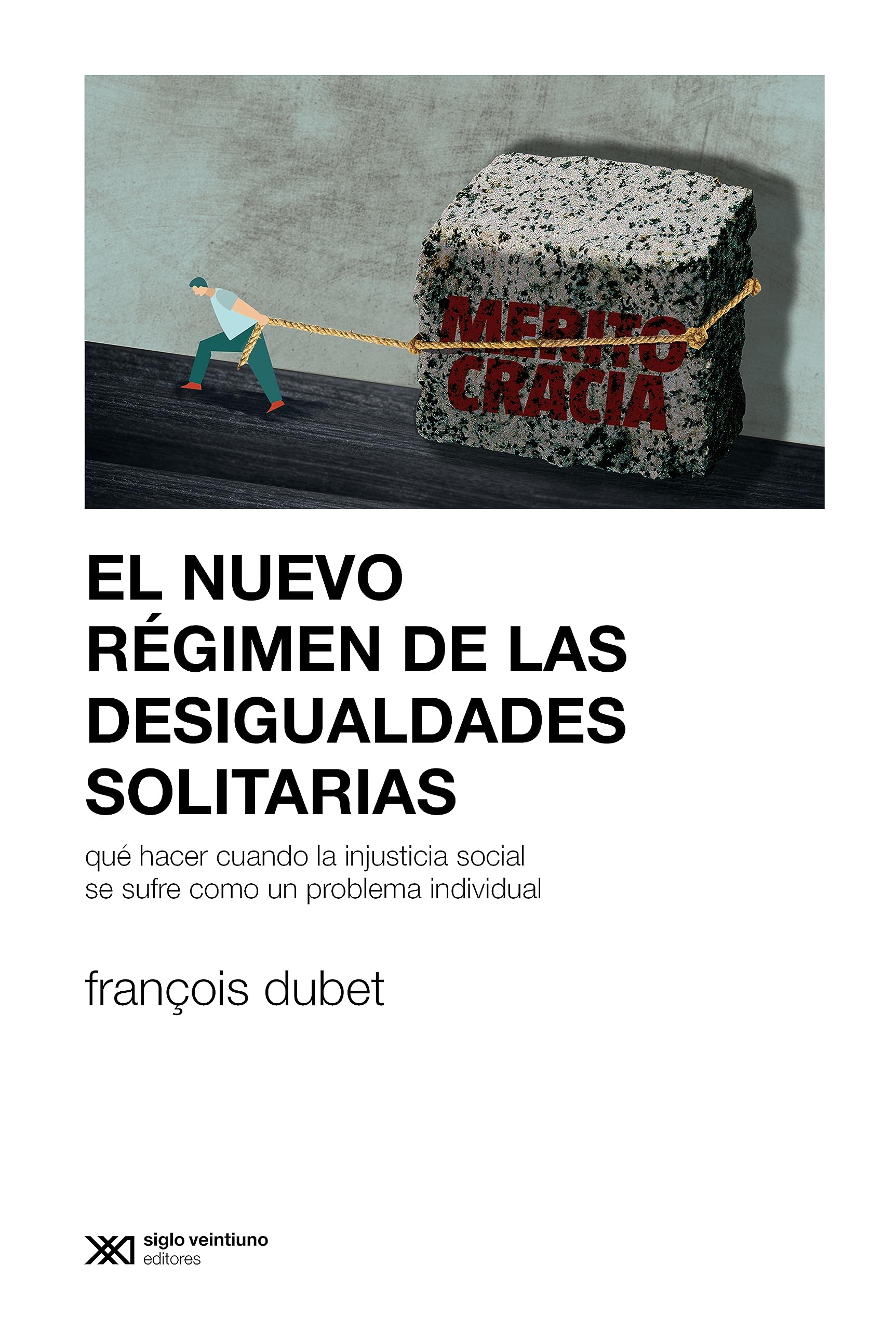 El nuevo régimen de las desigualdades solitarias: Qué hacer cuando la ...