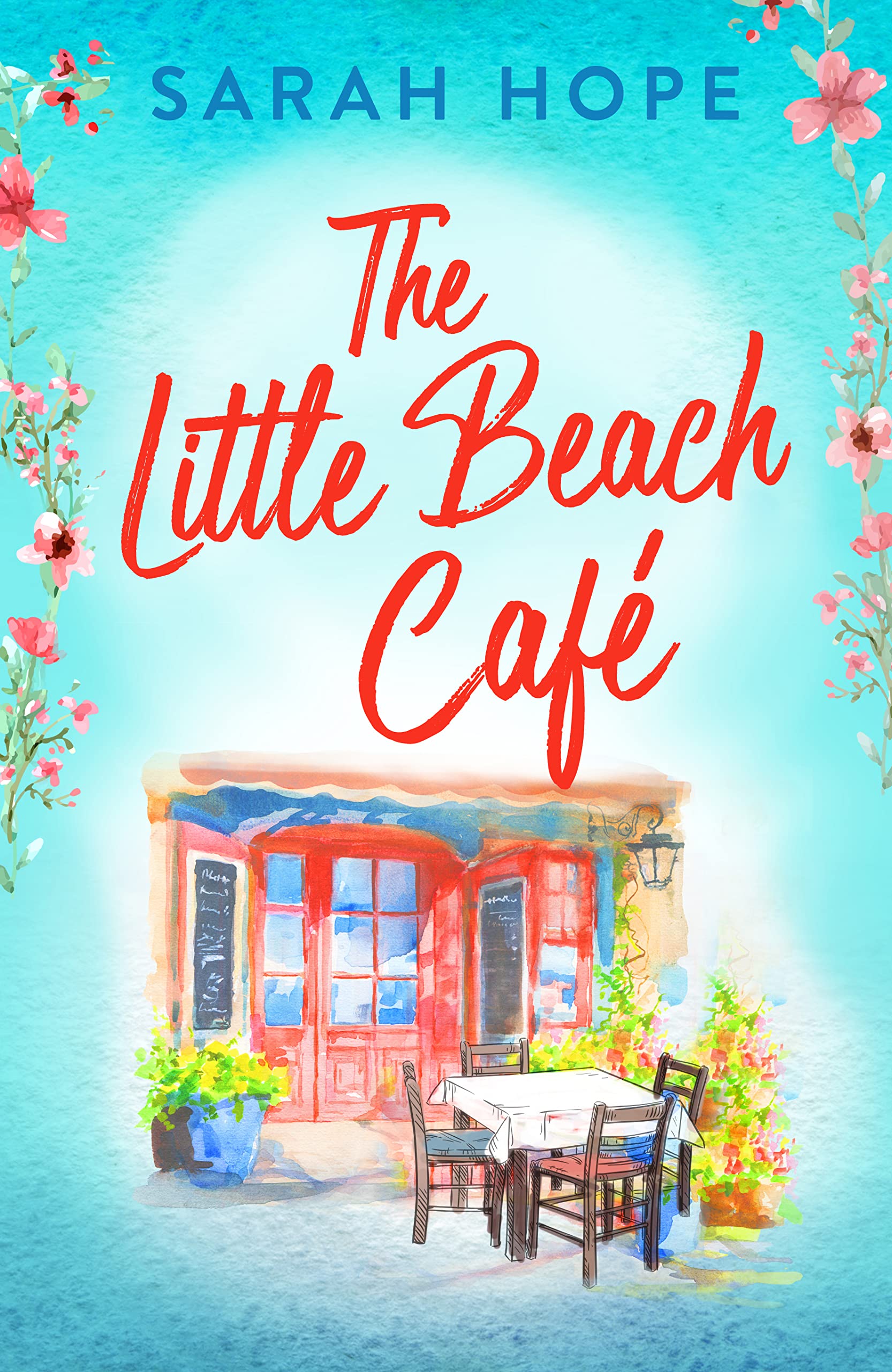 The Little Beach Café (Escape to... 1) by Sarah Hope Goodreads