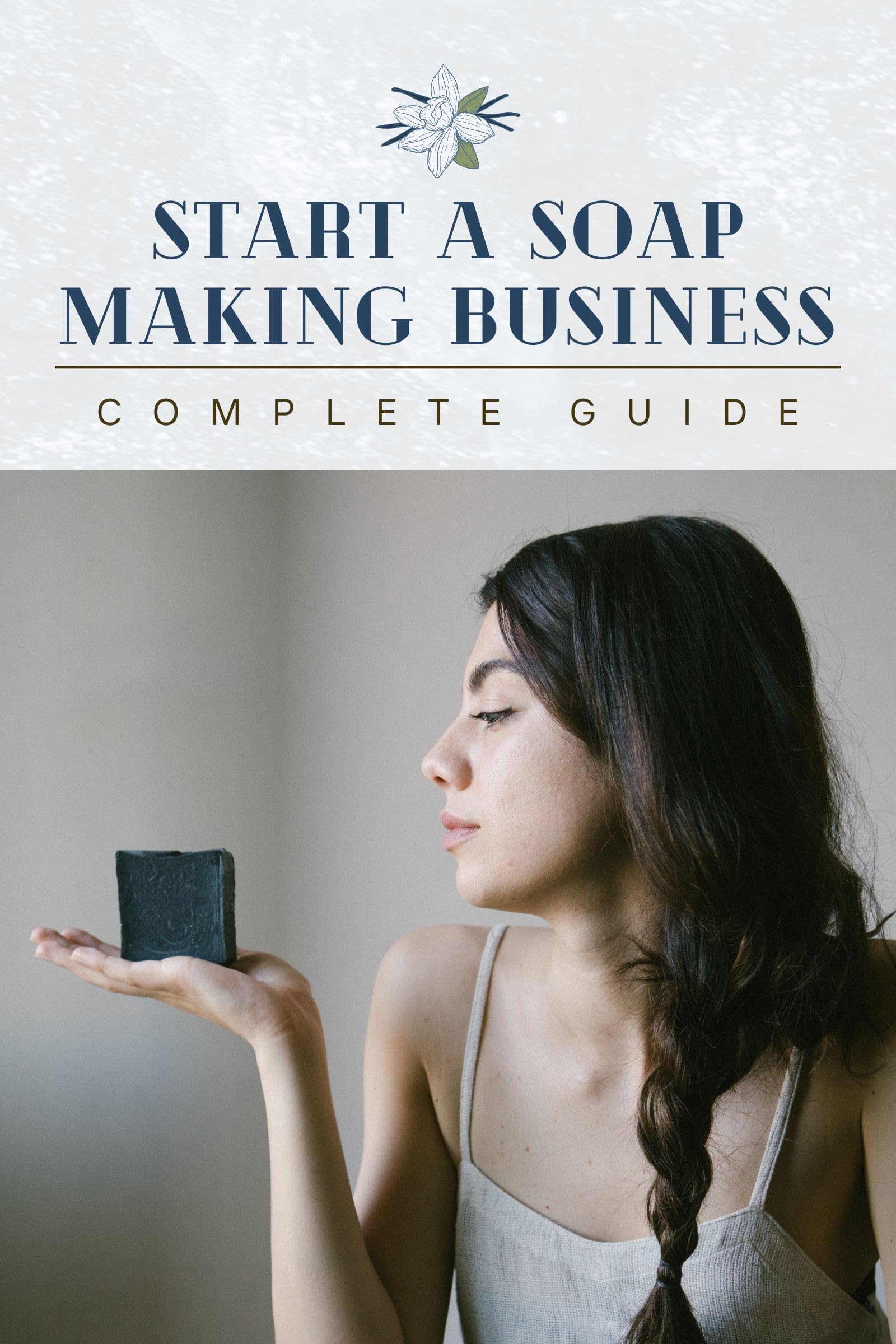 Start A Soap Making Business 0 To 100 Home Startup Success & Complete