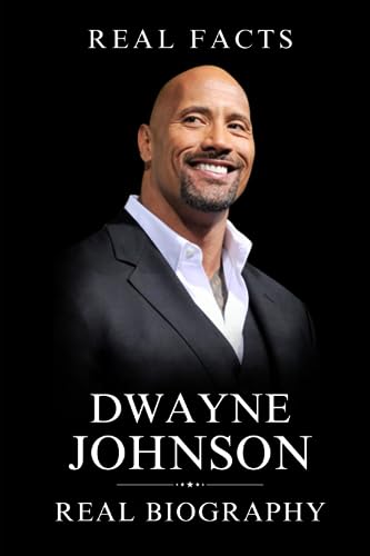 Dwayne Johnson Biography: The Real Facts Guide to Dwayne "The Rock