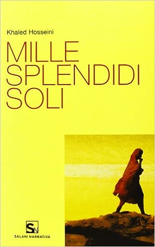 Splendidi Mille splendidi soli by Khaled Hosseini | Goodreads