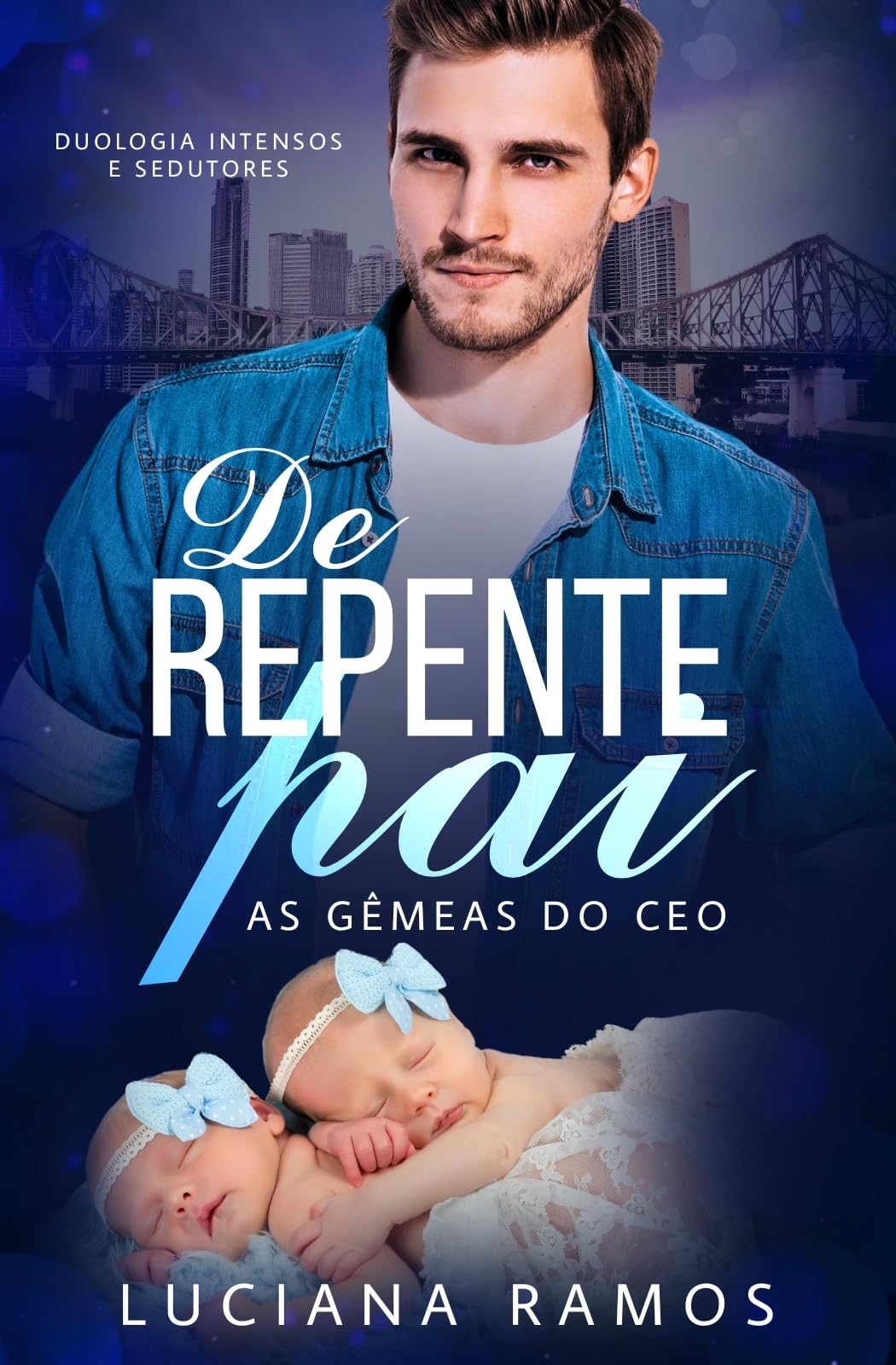 De repente pai as gêmeas do CEO: Duologia Intensos & Sedutores