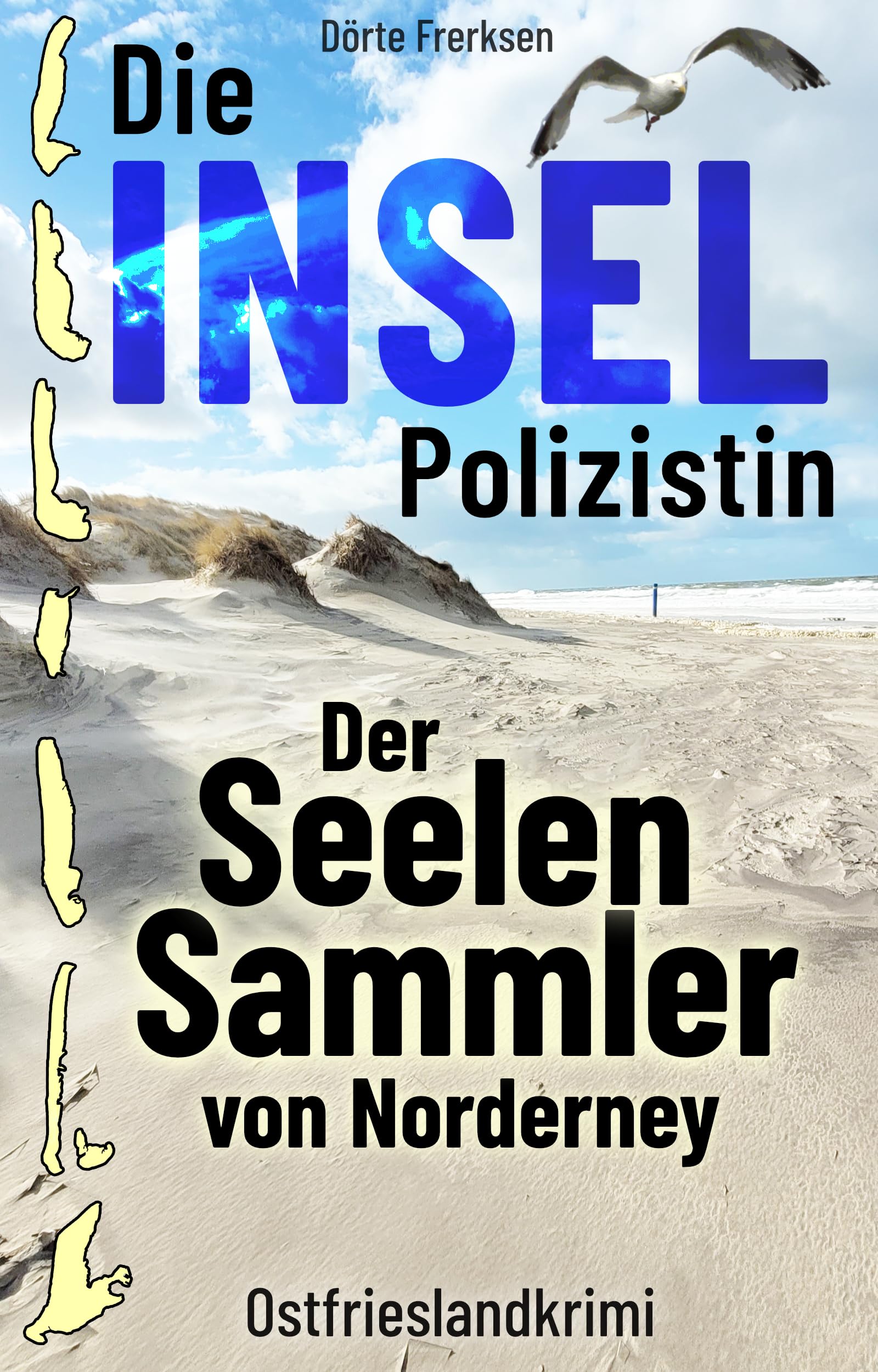 Die Inselpolizistin. Der Seelensammler von Norderney: Ostfrieslandkrimi (Maike Hansen ermittelt 6)