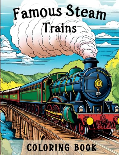Famous Steam Trains Coloring Book: Relaxing Railway Journey for Kids ...