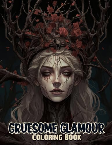 Gruesome Glamour Coloring Book: Unlock the Secrets of 30 Spellbinding