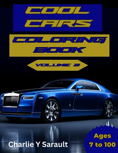Cool Cars Coloring Book: Volume 2 by Charlie Y Sarault | Goodreads
