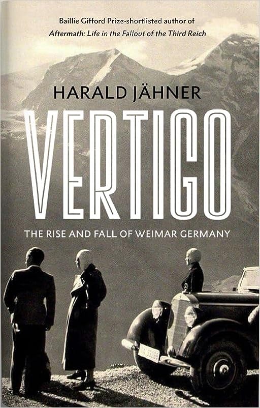 Vertigo: The Rise and Fall of Weimar Germany