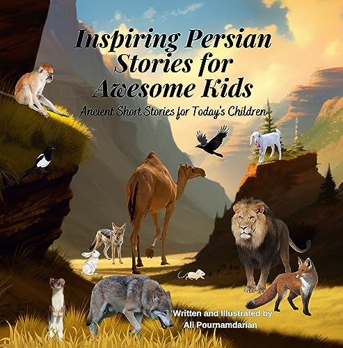 Inspiring Persian Stories for Awesome Kids: Ancient Short Stories for Today's Children