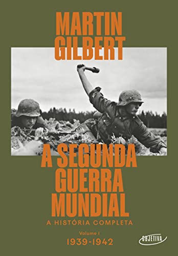 A Segunda Guerra Mundial - A historia completa by Martin Gilbert ...