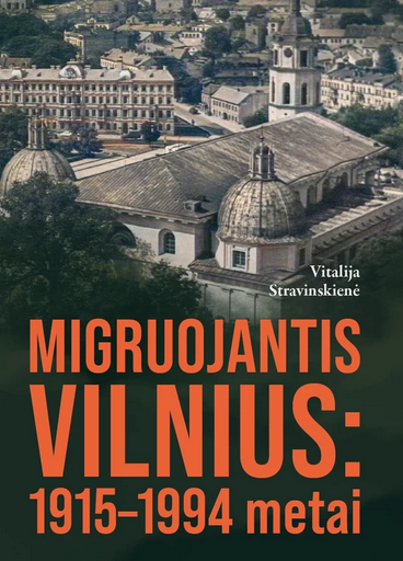 Migruojantis Vilnius: 1915–1994 metai