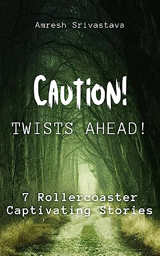 Caution! Twists Ahead!: 7 Gripping Stories of Crime, Suspense & Mystery Lit with the wisdom of BHAGWAD GITA
