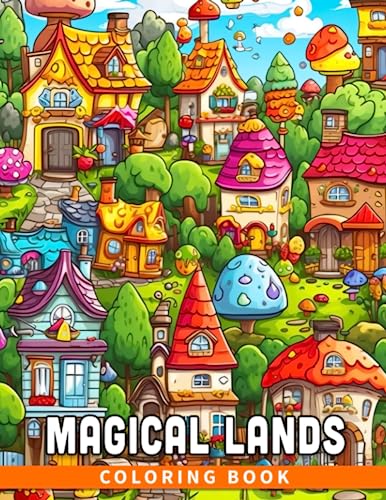 Magical Lands Coloring Book: Enter a World of Fantasy and Imagination ...