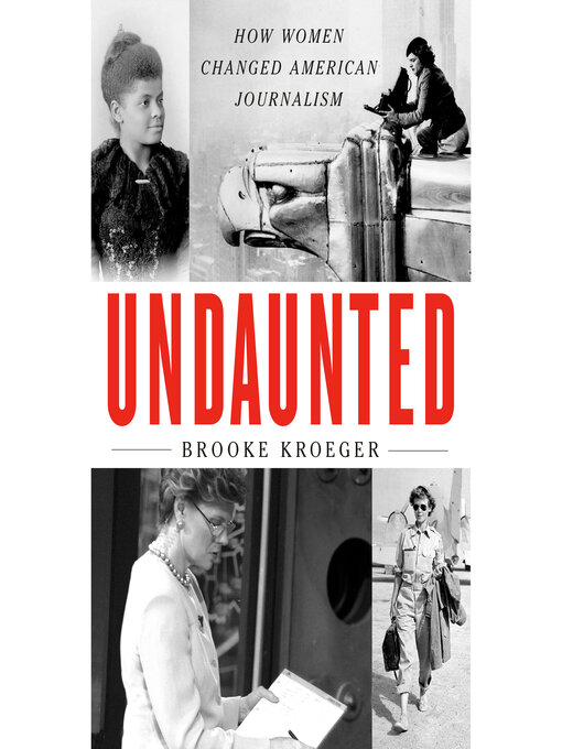 Undaunted: How Women Changed American Journalism