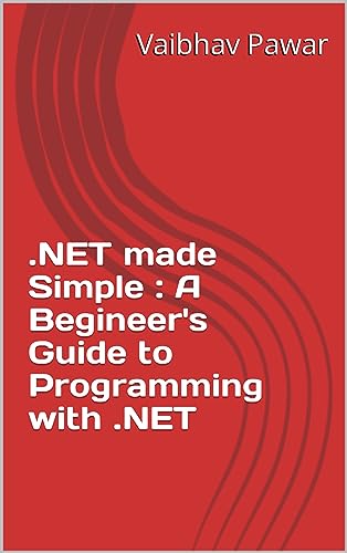.NET made Simple : A Begineer's Guide to Programming with .NET by ...