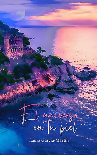 El universo en tu piel (Trilogía. Alexandra y Jon. nº 3)