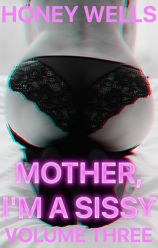 Mother, I'm A Sissy, Volume Three: Making It To His Mother's House