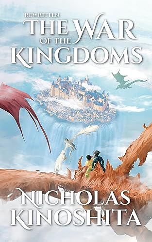 Rewritten: The War of The Kingdoms: An Isekai Epic Fantasy Adventure Novel