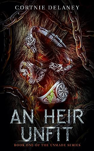 An Heir Unfit : Book One of the Unmade Series