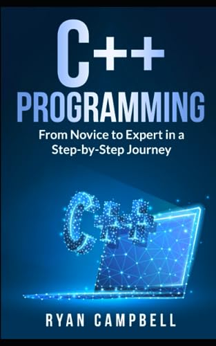 C++ Programming: From Novice to Expert in a Step-by-Step Journey by ...