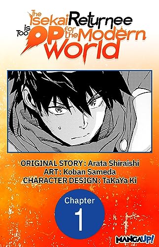 The Isekai Returnee is Too OP for the Modern World #001