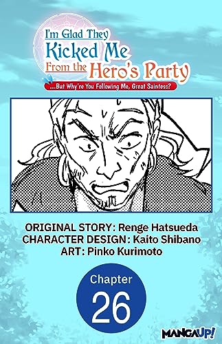 I'm Glad They Kicked Me From The Hero's Party... But Why're you following me, Great Saintess? #026