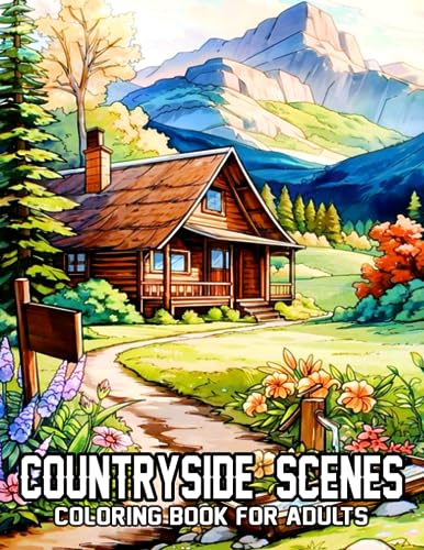 Countryside Scenes Coloring Book For Adults: An Adult Countryside ...