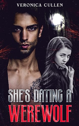 She's Dating A Werewolf: A Shifter and Human Love Story