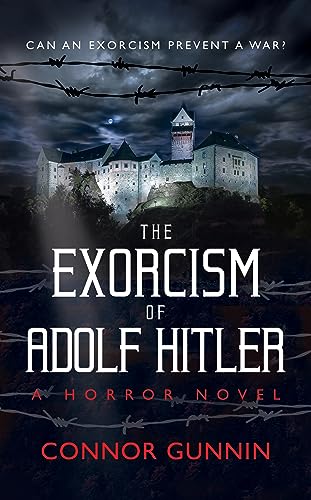 The Exorcism of Adolf Hitler: A Horror Novel