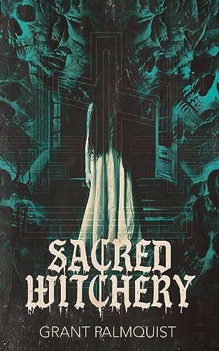 Sacred Witchery: A Novel