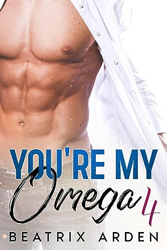 You're my Omega 4: Spicy Alpha female, Omega male, Omegaverse Romance Erotic short story