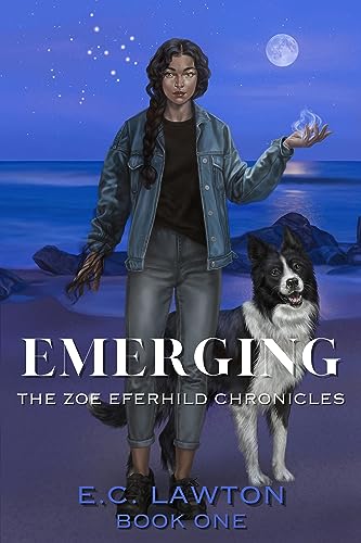 Emerging: The Zoe Eferhild Chronicles
