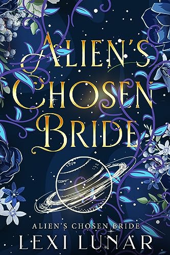 Alien's Chosen Bride: A SciFi Alien Romance by Lexi Lunar | Goodreads