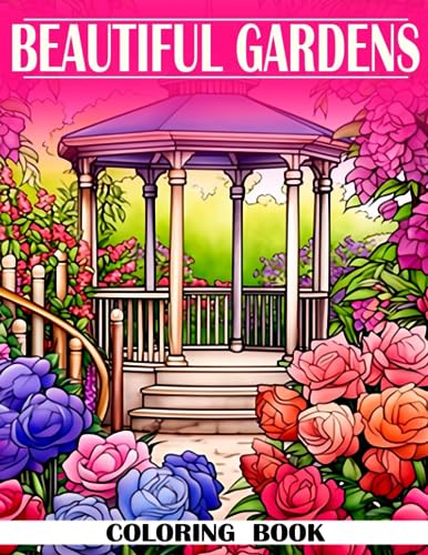 Beautiful Gardens Coloring Book: An Enchanting Coloring Book for Kids ...