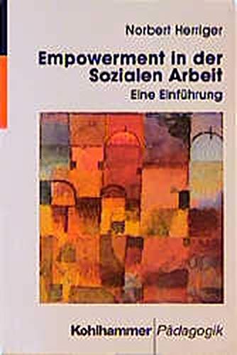 Empowerment In Der Sozialen Arbeit Empowerment in der Sozialen Arbeit: Eine Einführung by unknown author