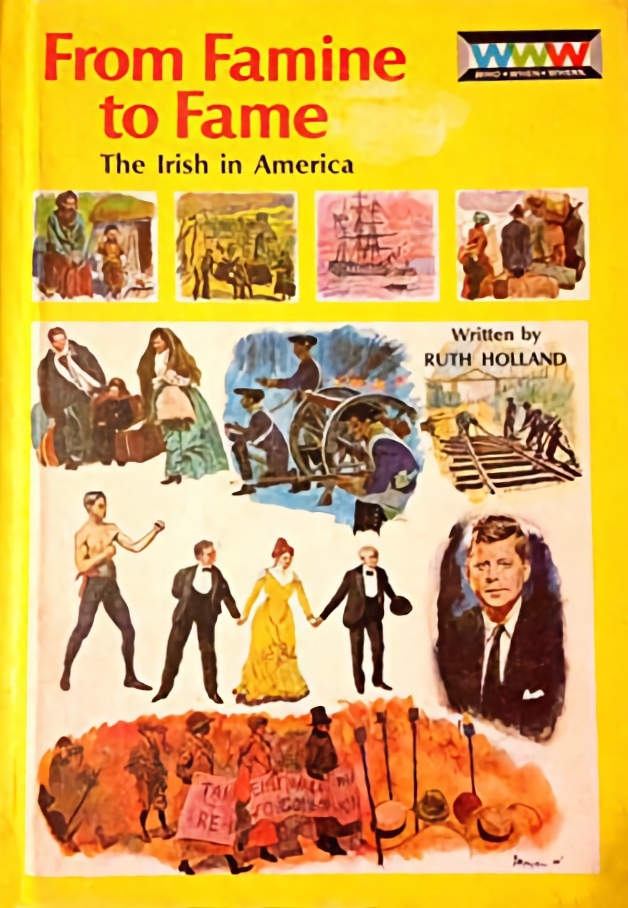 From Famine to Fame: The Irish in America by Ruth Robins Holland ...