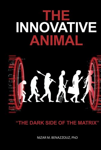 THE INNOVATIVE ANIMAL: the dark side of the Matrix