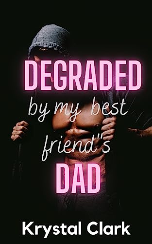 Degraded by My Best Friend's Dad book cover