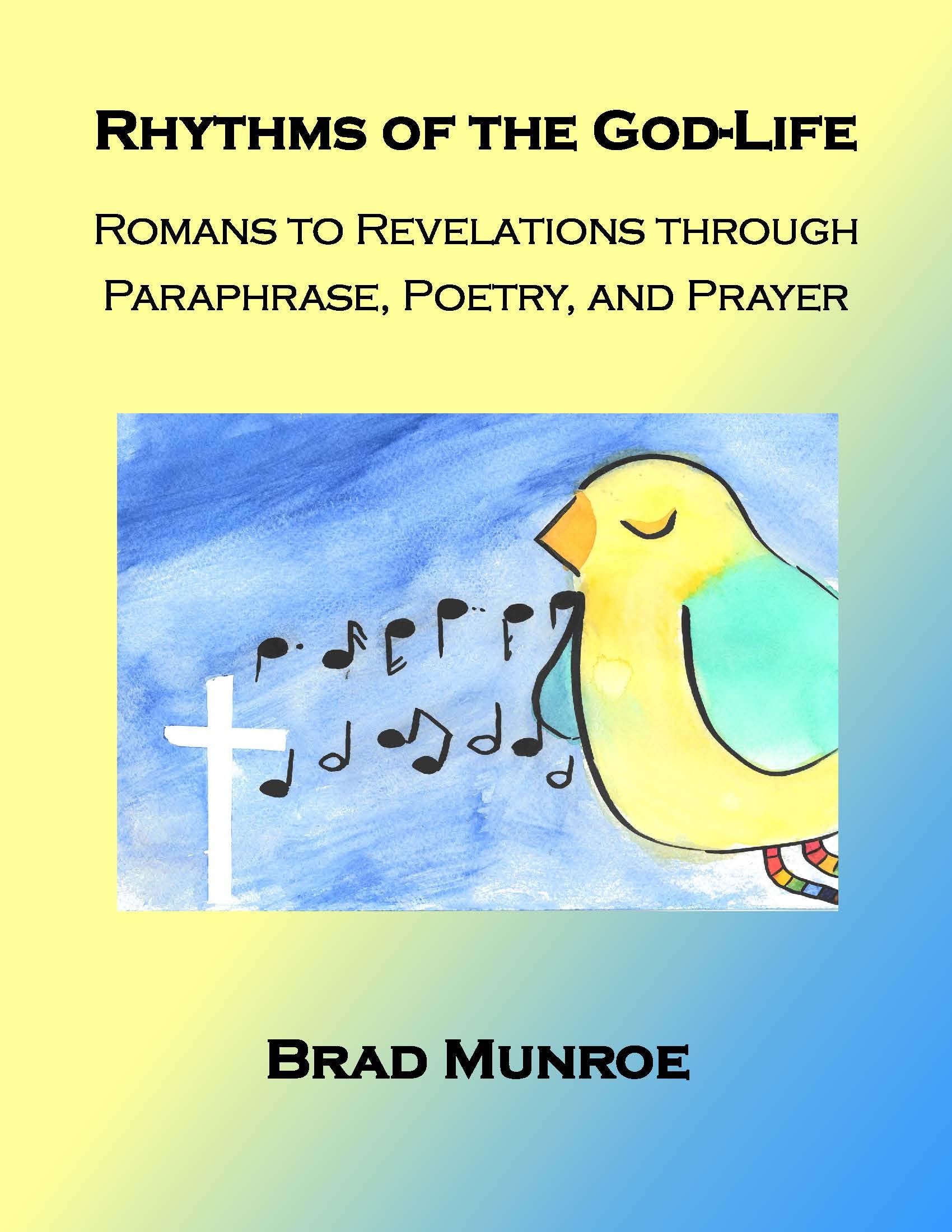 Rhythms of the GodLife Romans to Revelations through Paraphrase