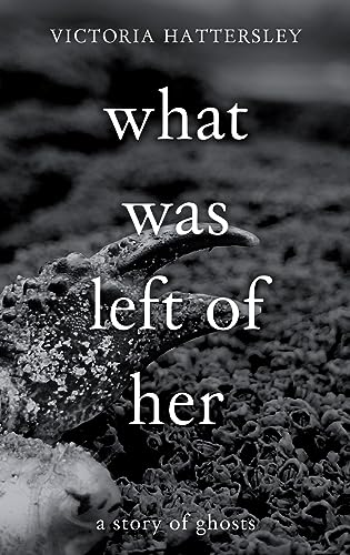What Was Left of Her: A Story of Ghosts