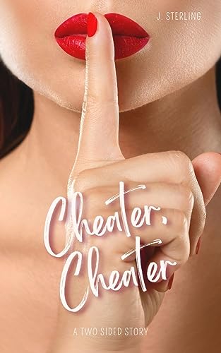 Cheater, Cheater: A Two Sided Cheating Story: Cheating Husband, Cheating Wife
