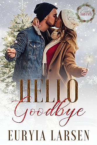 Hello, Goodbye: A Country Christmas