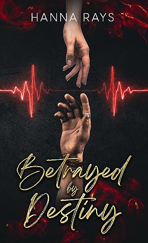 Betrayed by Destiny