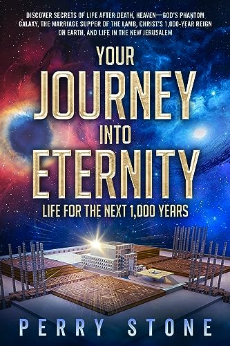 Your Journey Into Eternity: Life for the Next 1,000 Years