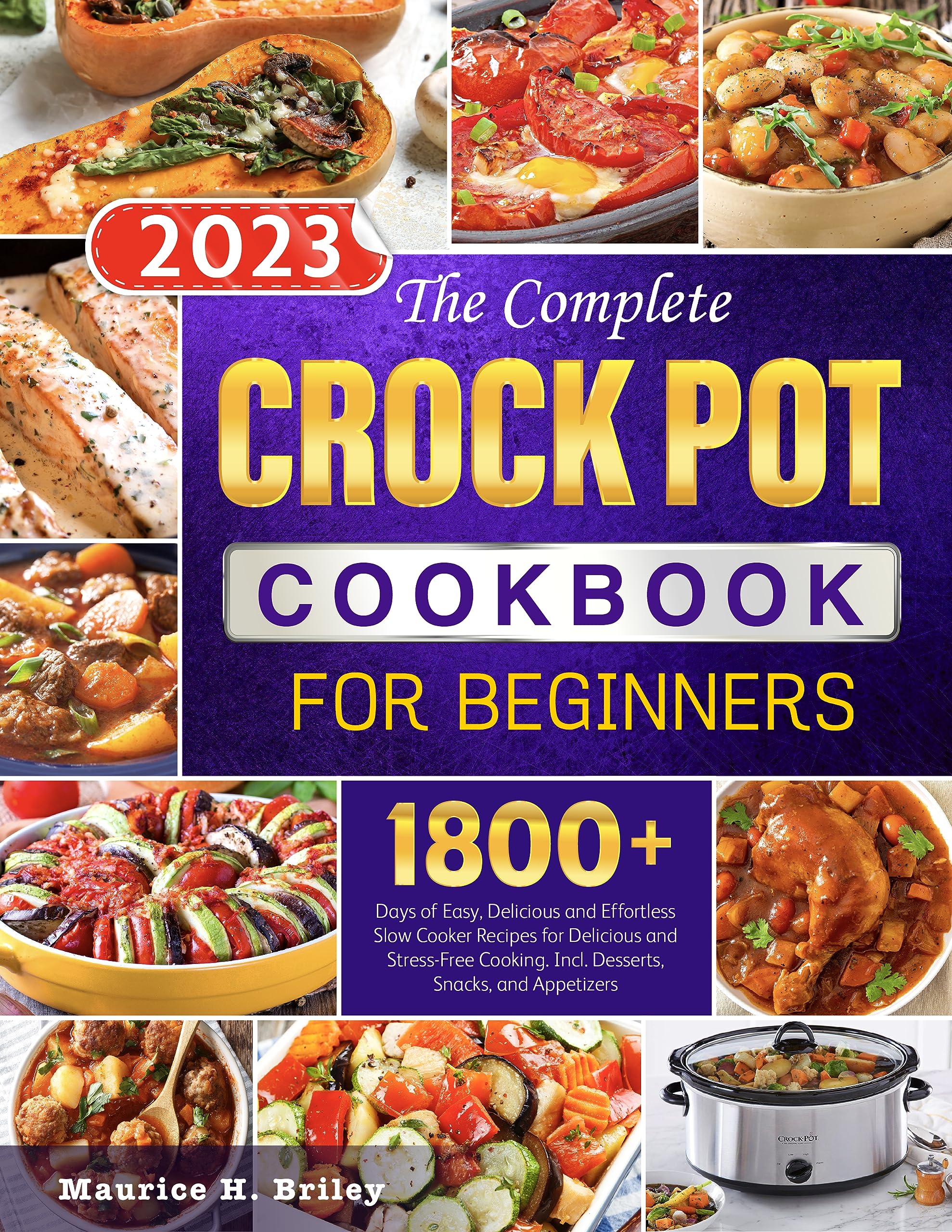 The Complete Crock Pot Cookbook for Beginners 1800+ Days of Easy