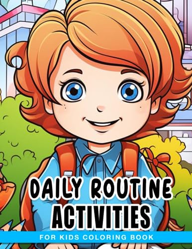 Daily Routine Activities For Kids Coloring Book: The First Big Book Of